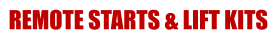 REMOTE STARTS & LIFT KITS